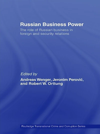 Russian Business Power: The Role of Foreign and Security Relations