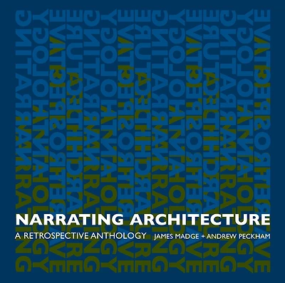 Narrating Architecture: A Retrospective Anthology