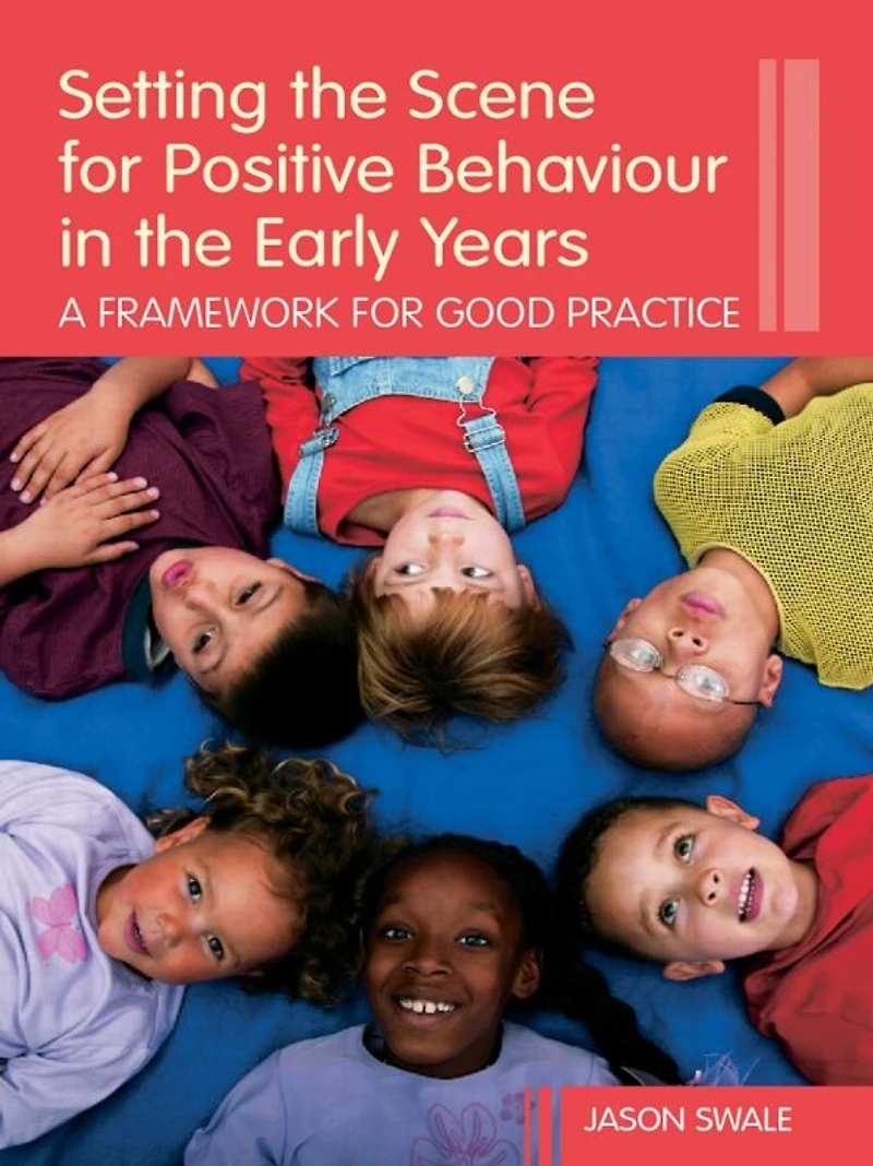 Setting the Scene for Positive Behaviour Early Years: A Framework Good Practice