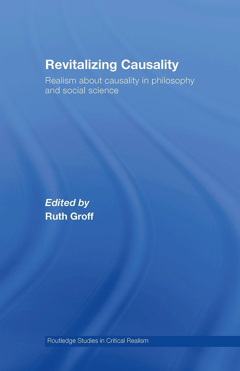 Revitalizing Causality: Realism about Causality Philosophy and Social Science