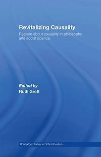 Revitalizing Causality: Realism about Causality Philosophy and Social Science