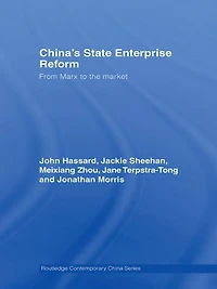 China's State Enterprise Reform: From Marx to the Market