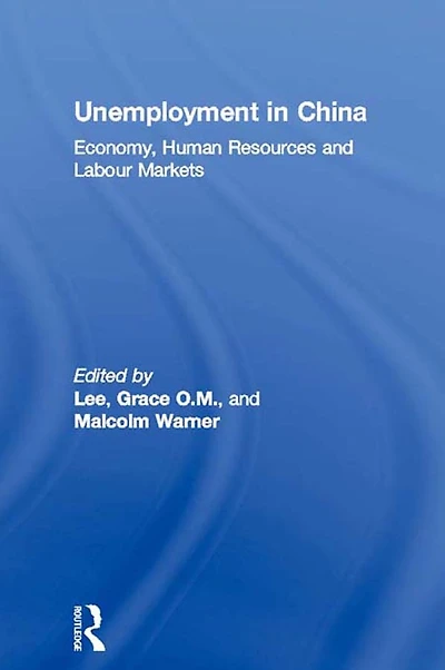 Unemployment China: Economy, Human Resources and Labour Markets