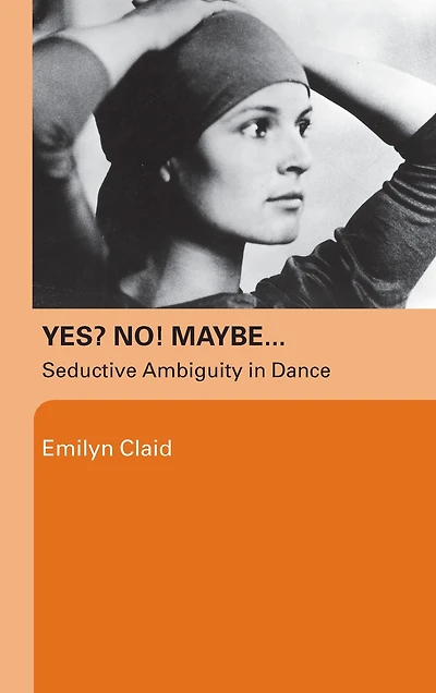 Yes? No! Maybe.: Seductive Ambiguity Dance