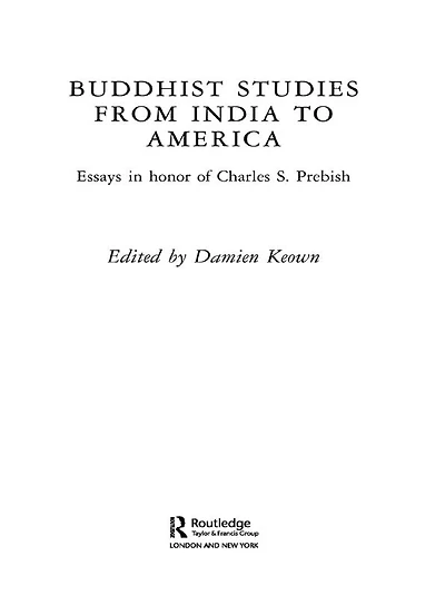 Buddhist Studies from India to America: Essays Honor of Charles S. Prebish