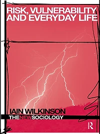 Risk, Vulnerability and Everyday Life