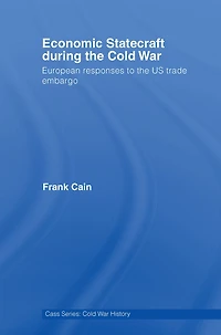 Economic Statecraft during the Cold War: European Responses to US Trade Embargo