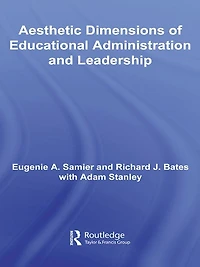 The Aesthetic Dimensions of Educational Administration & Leadership