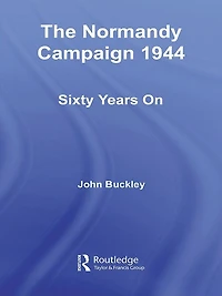 The Normandy Campaign 1944: Sixty Years On