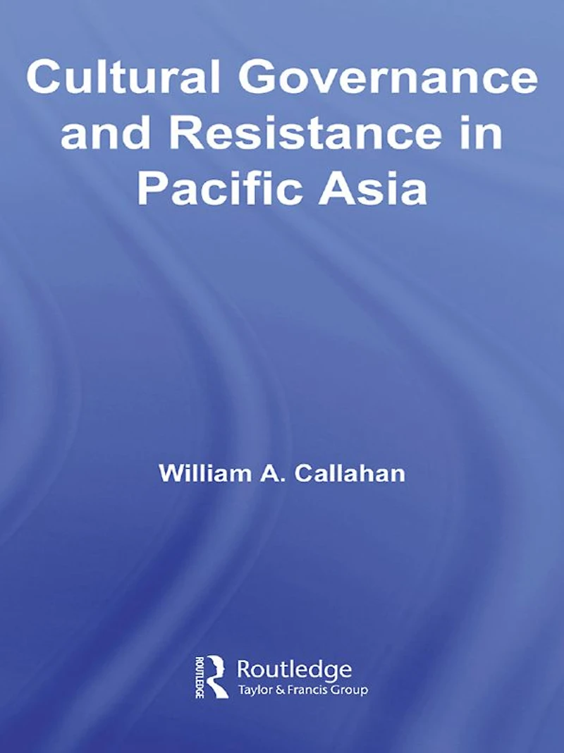 Cultural Governance and Resistance Pacific Asia