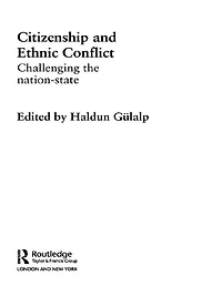 Citizenship and Ethnic Conflict: Challenging the Nation-State