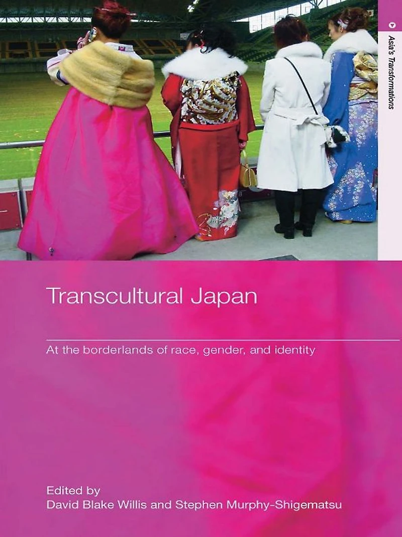 Transcultural Japan: At the Borderlands of Race, Gender and Identity
