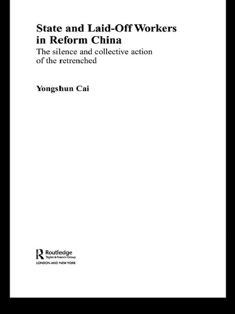 State and Laid-Off Workers Reform China: the Silence Collective Action of Retrenched