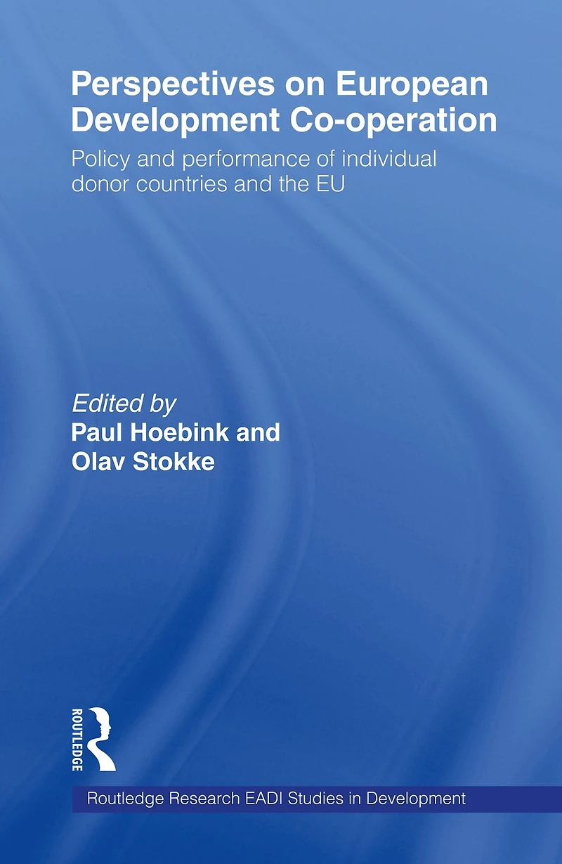 Perspectives on European Development Cooperation: Policy and Performance of Individual Donor Countries the EU