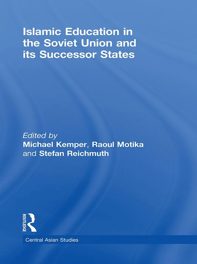 Islamic Education the Soviet Union and Its Successor States