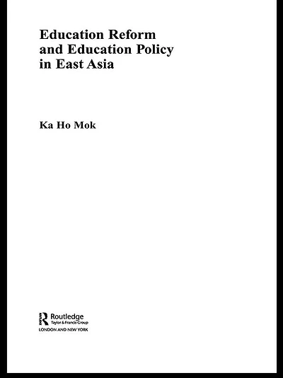 Education Reform and Policy East Asia