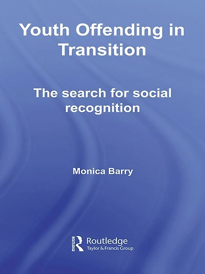 Youth Offending Transition: The Search for Social Recognition