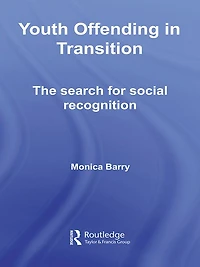Youth Offending Transition: The Search for Social Recognition