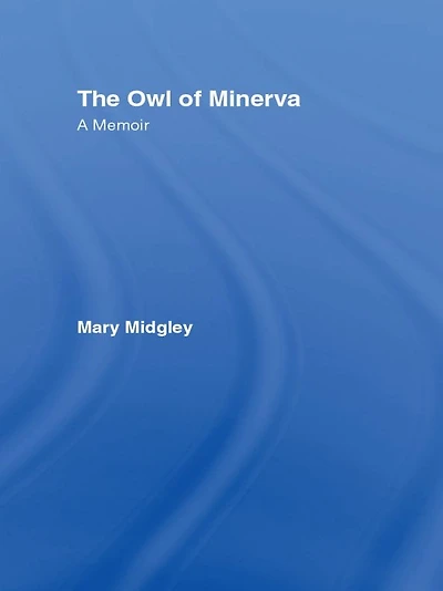 Owl of Minerva: A Memoir