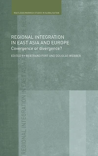 Regional Integration East Asia and Europe: Convergence or Divergence?