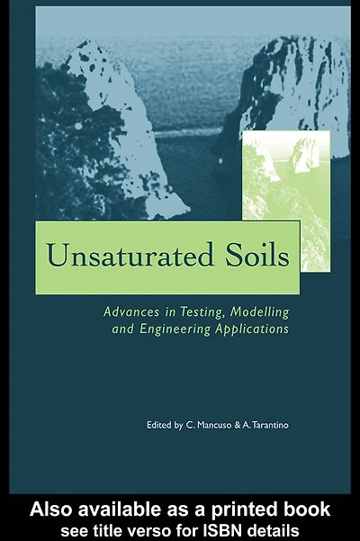 Unsaturated Soils - Advances Testing, Modelling and Engineering Applications: Proceedings of the Second International Workshop on Soils, 23-25 June 2004, Anacapri, Italy