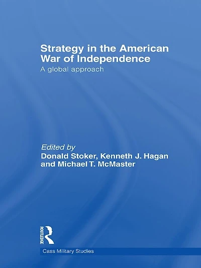 Strategy the American War of Independence: A Global Approach