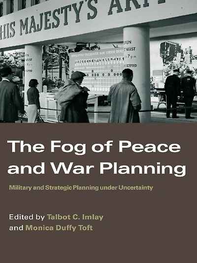 The Fog of Peace and War Planning: Military Strategic Planning under Uncertainty