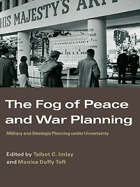 The Fog of Peace and War Planning: Military Strategic Planning under Uncertainty
