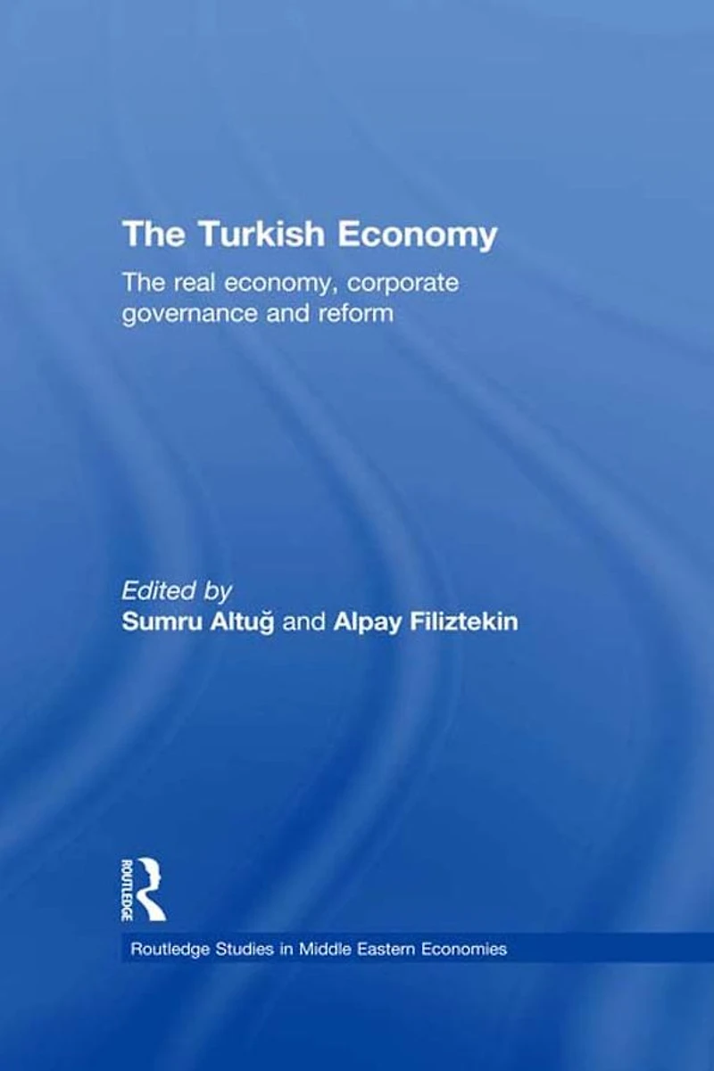 The Turkish Economy: Real Economy, Corporate Governance and Reform