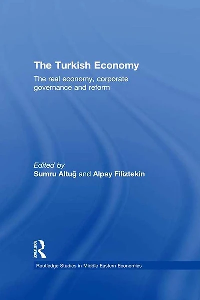 The Turkish Economy: Real Economy, Corporate Governance and Reform