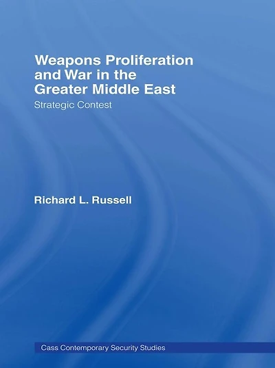 Weapons Proliferation and War the Greater Middle East: Strategic Contest