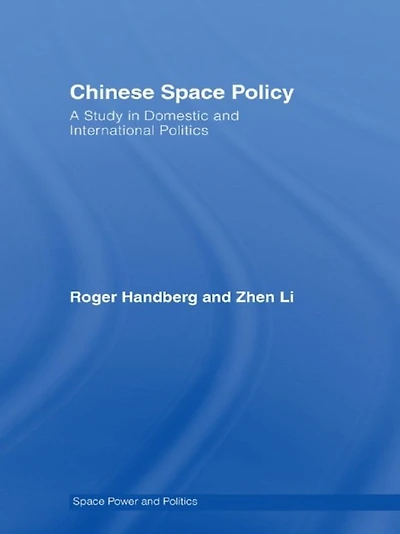 Chinese Space Policy: A Study Domestic and International Politics
