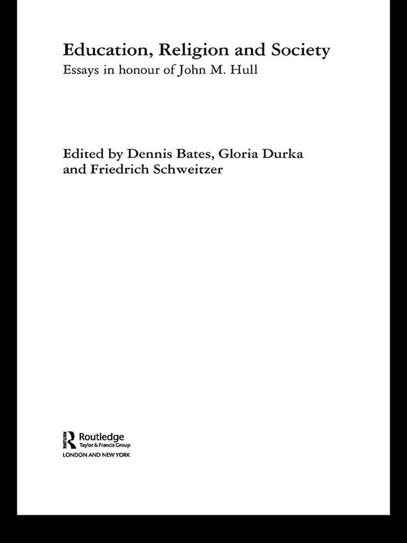 Education, Religion and Society: Essays Honour of John M. Hull