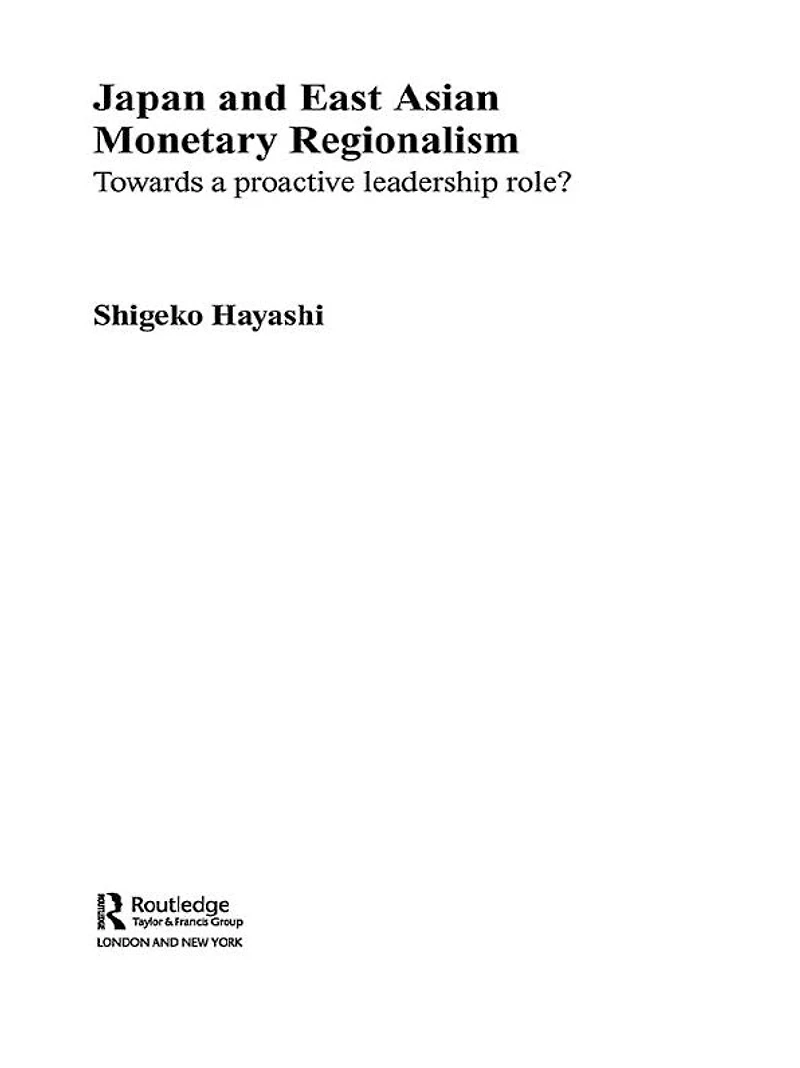 Japan and East Asian Monetary Regionalism: Towards a Proactive Leadership Role?