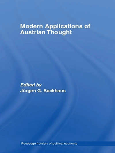Modern Applications of Austrian Thought