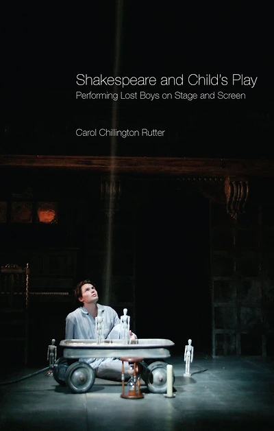 Shakespeare and Child's Play: Performing Lost Boys on Stage Screen