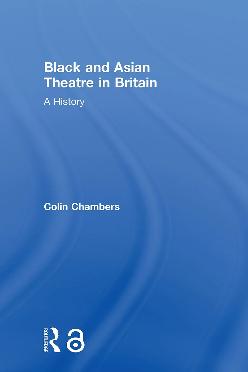 Black and Asian Theatre Britain: A History