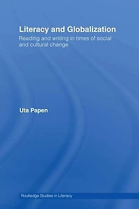 Literacy and Globalization: Reading Writing Times of Social Cultural Change