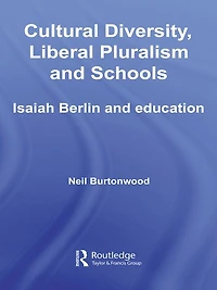 Cultural Diversity, Liberal Pluralism and Schools: Isaiah Berlin Education