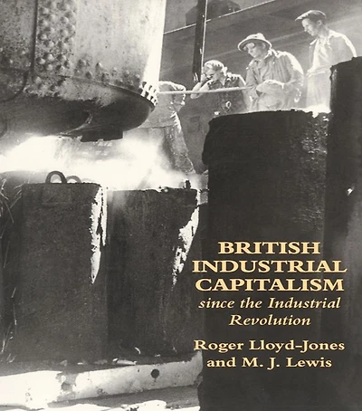 British Industrial Capitalism Since The Revolution