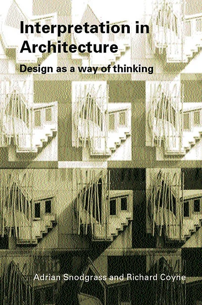 Interpretation Architecture: Design as Way of Thinking