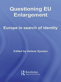Questioning EU Enlargement: Europe Search of Identity