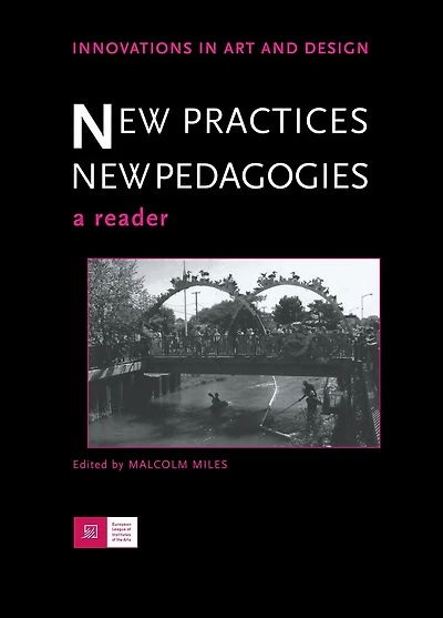 New Practices - Pedagogies: A Reader
