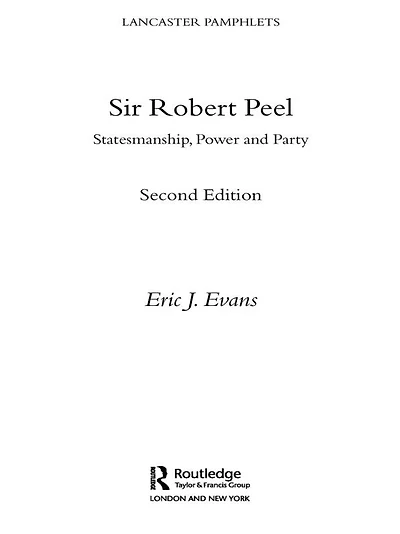 Sir Robert Peel: Statesmanship, Power and Party