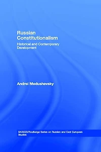 Russian Constitutionalism: Historical and Contemporary Development