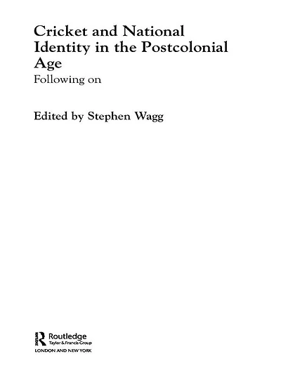 Cricket and National Identity the Postcolonial Age: Following On