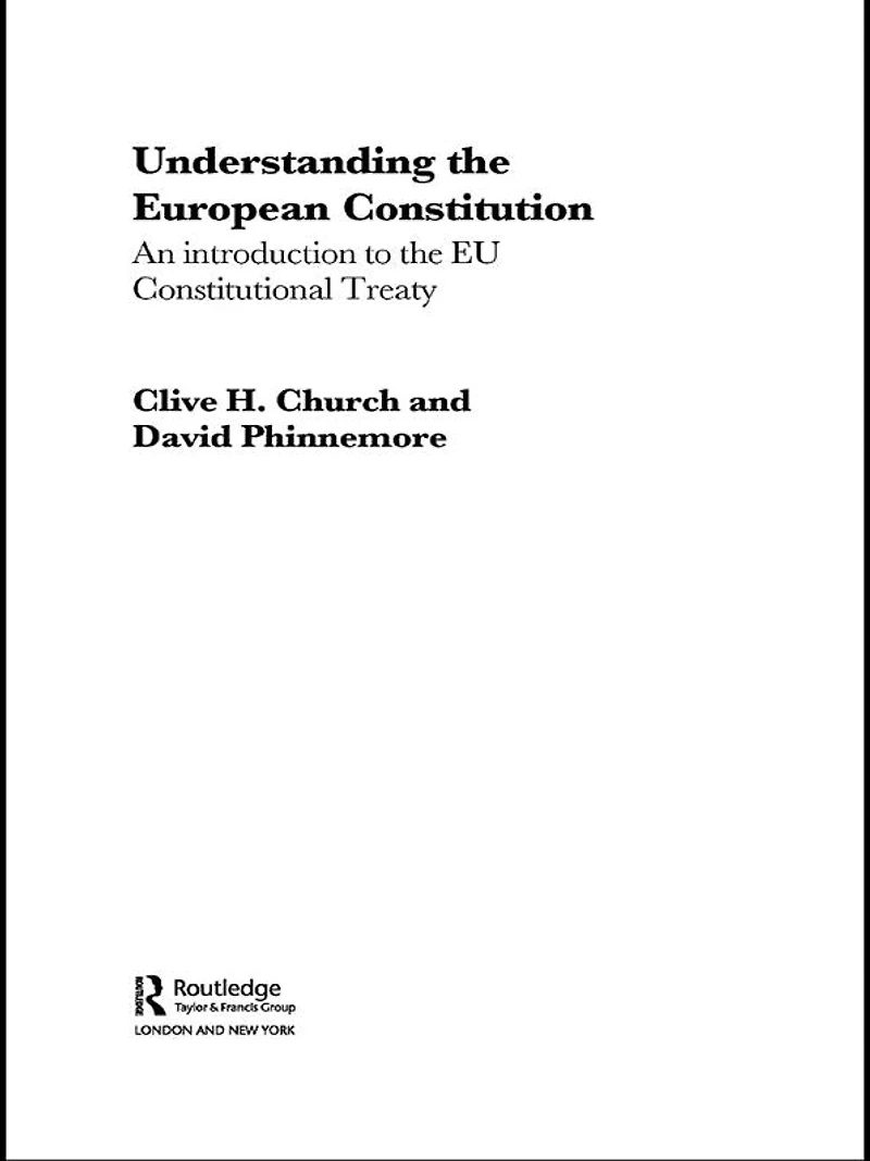 Understanding the European Constitution: An Introduction to EU Constitutional Treaty