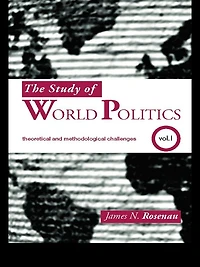 The Study of World Politics: Volume 1: Theoretical and Methodological Challenges