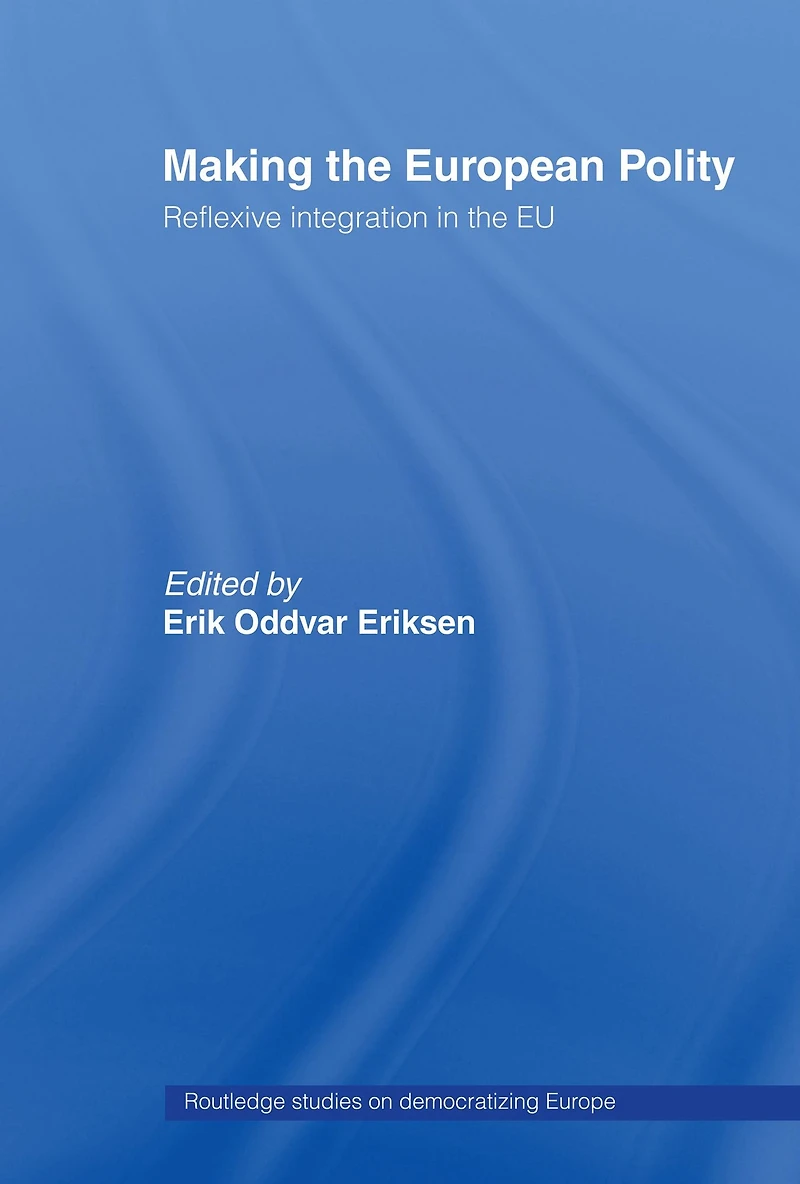 Making the European Polity: Reflexive integration EU