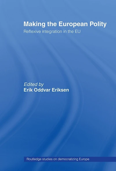 Making the European Polity: Reflexive integration EU